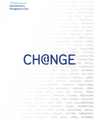 Change: 19 Key Essays on How Internet Is Changing Our Lives by Castells, Manuel