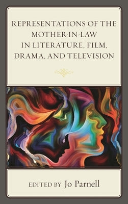 Representations of the Mother-In-Law in Literature, Film, Drama, and Television by Saibu, Cecilia Alero Titilayo