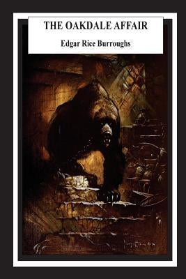 The Oakdale Affair by Burroughs, Edgar Rice