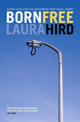 Born Free by Hird, Laura