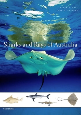 Sharks and Rays of Australia: Second Edition by Last, Peter R.
