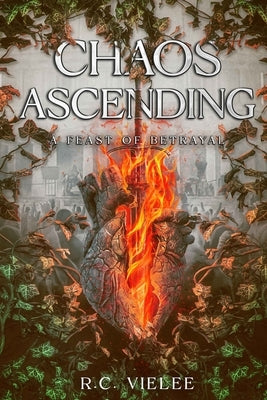 Chaos Ascending: A Feast of Betrayal by Vielee, R. C.