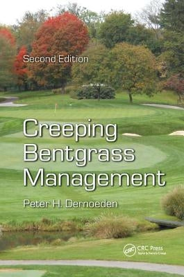 Creeping Bentgrass Management by Dernoeden, Peter H.