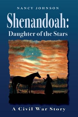 Shenandoah: Daughter of the Stars: A Civil War Story by Johnson, Nancy