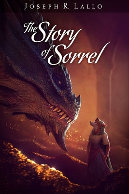 The Story of Sorrel by Lallo, Joseph R.