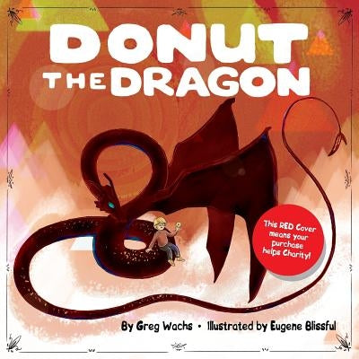 Donut The Dragon - RED COVER, (Give to Charity!) by Blissful, Eugene