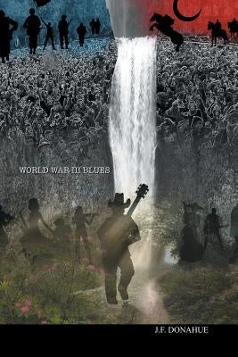 World War III Blues by Donahue, J. F.