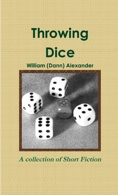Throwing Dice by Alexander, William (Dann)