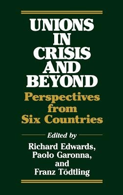Unions in Crisis and Beyond: Perspectives from Six Countries by Unknown