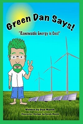 Green Dan Says: Renewable Energy is Cool by Burghoffer, Ziqian Z.