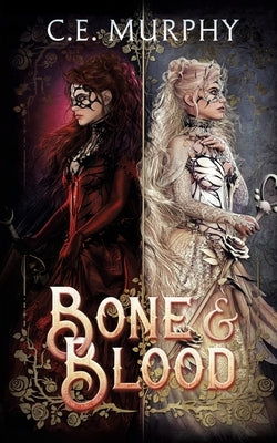 Bone & Blood by Murphy, C. E.