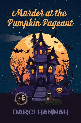 Murder at the Pumpkin Pageant by Hannah, Darci