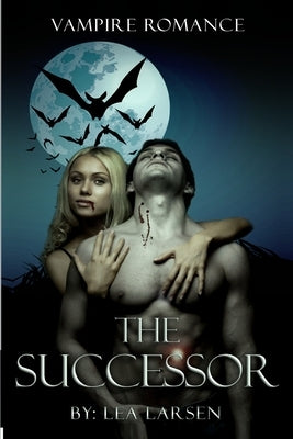 Vampire Romance The Successor by Larsen, Lea