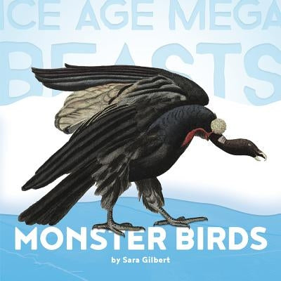 Monster Birds by Gilbert, Sara
