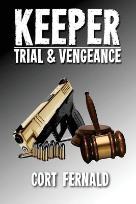 Keeper: Trial & Vengeance by Fernald, Cort