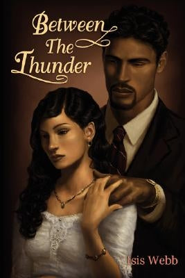 Between the Thunder by Webb, Isis