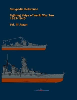 Fighting ships of World War Two 1937 - 1945. Volume III. Japan by Dashyan, Alexander