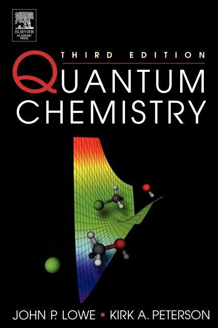 Quantum Chemistry by Lowe, John P.