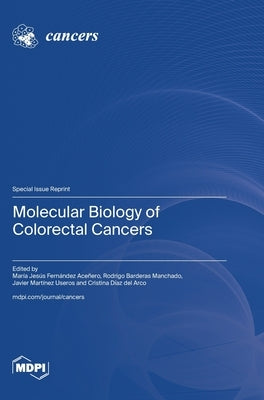 Molecular Biology of Colorectal Cancers by Aceñero, María Jesús Fernández
