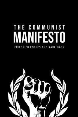 The Communist Manifesto by Marx, Karl