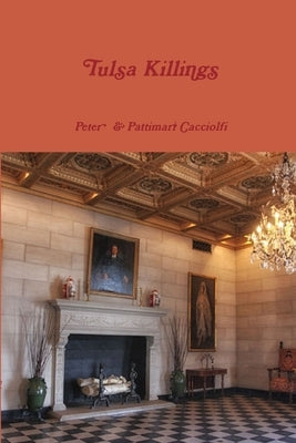 Tulsa Killings by Cacciolfi, Pattimari &. Peter