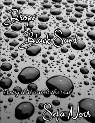 Drops in Black Sand by Noir, Sefa