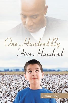 One Hundred By Five Hundred by Reed, Jimmy