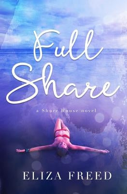 Full Share by Freed, Eliza