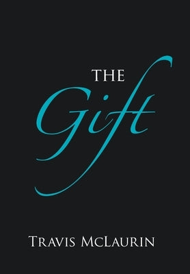 The Gift by McLaurin, Travis