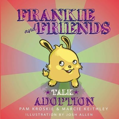 Frankie and Friends Talk Adoption by Keithley, Marcie