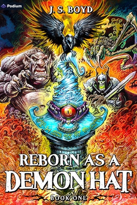 Reborn as a Demon Hat: A Monster Evolution Isekai Litrpg by Boyd, J. S.