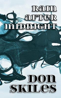 Rain After Midnight by Skiles, Don