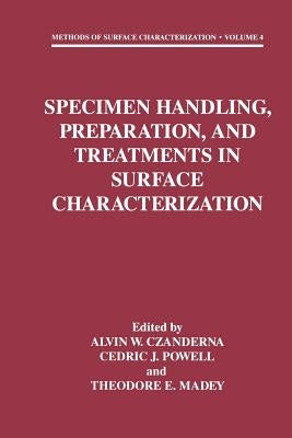 Specimen Handling, Preparation, and Treatments in Surface Characterization by Czanderna, Alvin W.