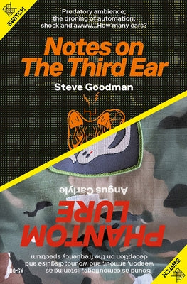 Notes on the Third Ear / Phantom Lure by Goodman, Steve