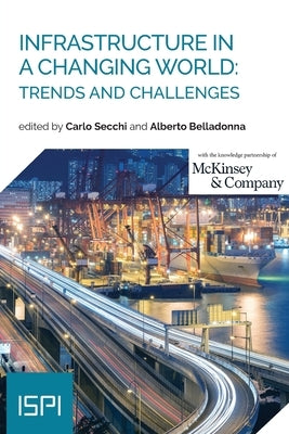 Infrastructure in a Changing World: Trends and Challenges by Secchi, Carlo