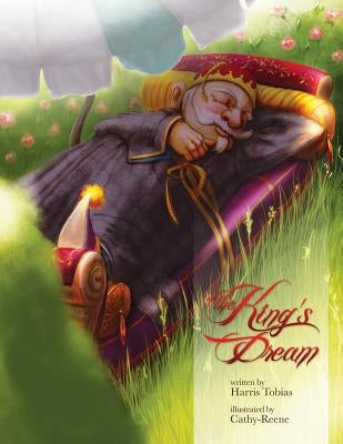 The King's Dream: A fairy tale by Reene, Cathy
