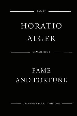 Fame And Fortune by Alger, Horatio