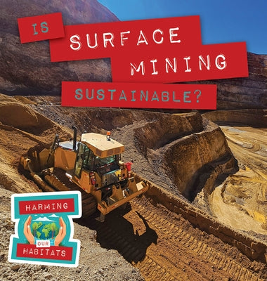 Is Surface Mining Sustainable? by McDougal, Anna