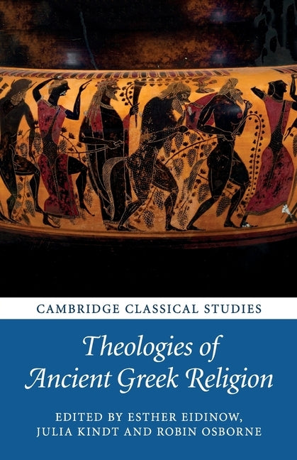Theologies of Ancient Greek Religion by Eidinow, Esther