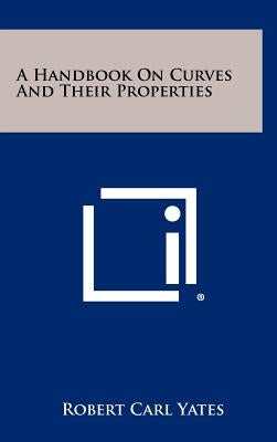 A Handbook On Curves And Their Properties by Yates, Robert Carl