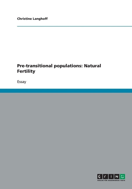 Pre-transitional populations: Natural Fertility by Langhoff, Christine