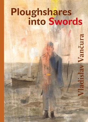 Ploughshares Into Swords by Vancura, Vladislav