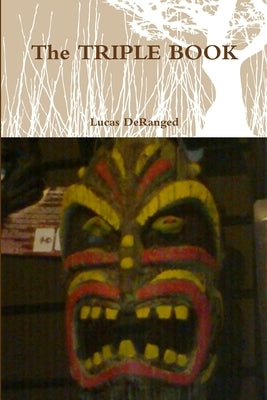 The TRIPLE BOOK by Deranged, Lucas
