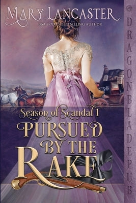 Pursued by the Rake by Lancaster, Mary