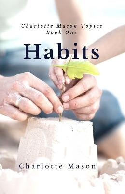 Habits: The Mother's Secret to Success by Taylor-Hough, Deborah