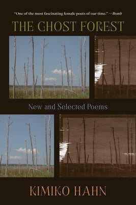 The Ghost Forest: New and Selected Poems by Hahn, Kimiko