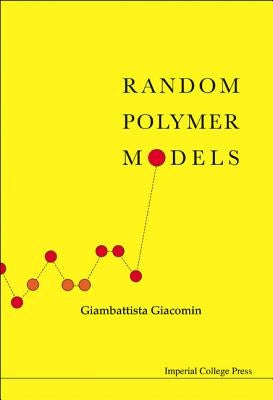 Random Polymer Models by Giacomin, Giambattista