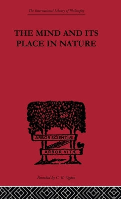 The Mind and Its Place in Nature by Broad, C. D.