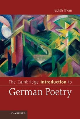 The Cambridge Introduction to German Poetry by Ryan, Judith