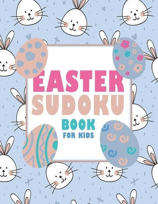 Easter Sudoku Book for Kids: Fun Easter Book for Kids by Hajora